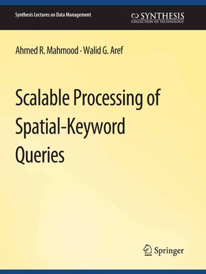 cover image of Scalable Processing of Spatial-Keyword Queries
